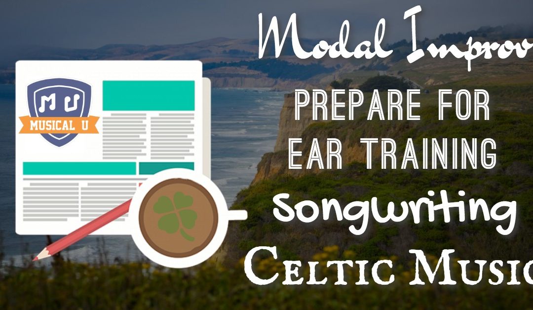 Modal Improv, Prepare for Training, Songwriting, Celtic Music