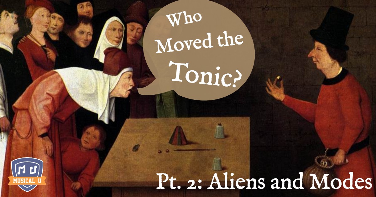 Who Moved the Tonic? Part 2: Alien Notes and Modes