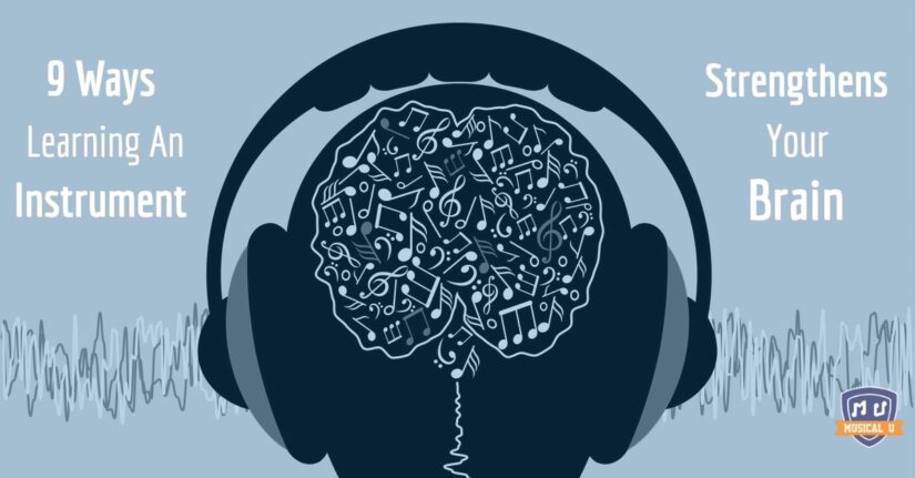 9 Ways Learning An Instrument Strengthens Your Brain