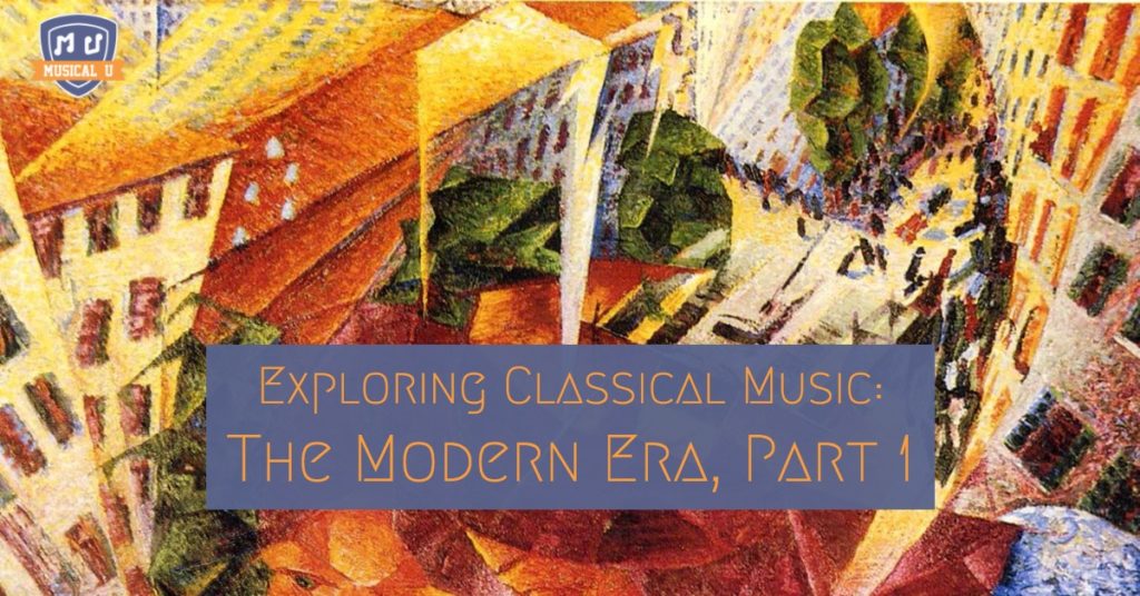 Exploring Classical Music: The Modern Era, Part 1