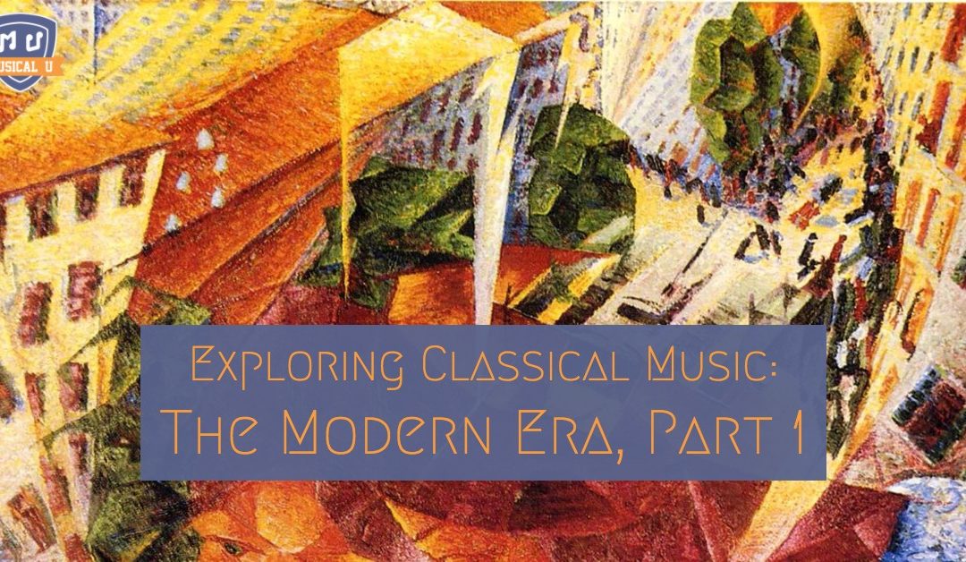 Exploring Classical Music: The Modern Era, Part 1