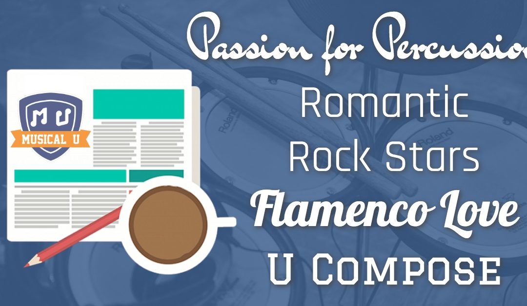 Romantic Rock Stars, Passion for Percussion, Flamenco Love, You Can Compose