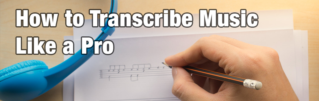 How to Transcribe Music