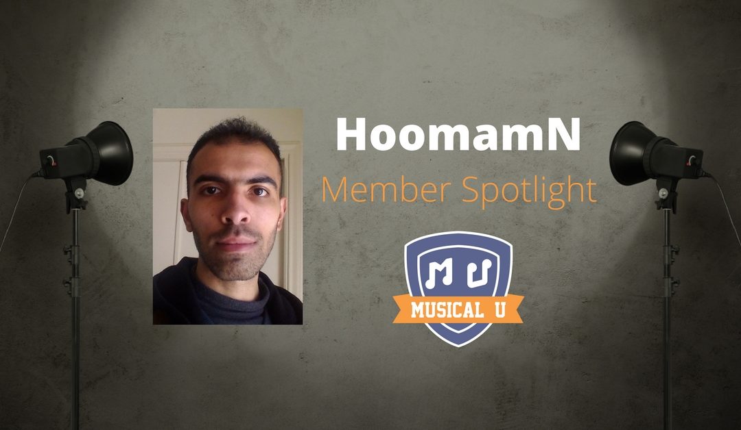 Musical U Member Spotlight: HoomamN