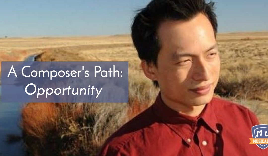 A Composer’s Path, Part 3: Opportunity, with Kangyi Zhang