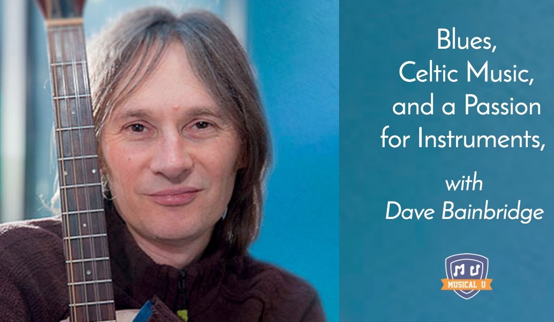 Blues, Celtic Music, and a Passion for Instruments, with Dave Bainbridge