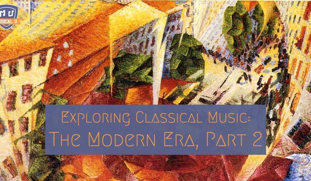 Exploring Classical Music: The Modern Era, Part 2