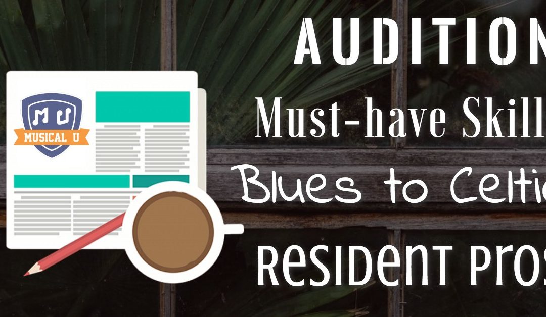 Resident Pros, From Blues to Celtic, Career Skills, and Auditions