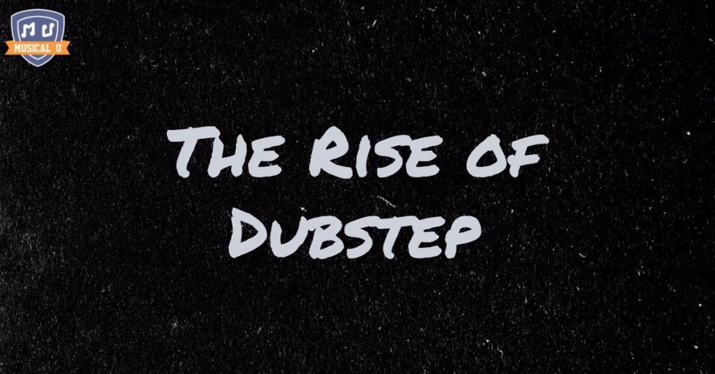 The Rise of Dubstep