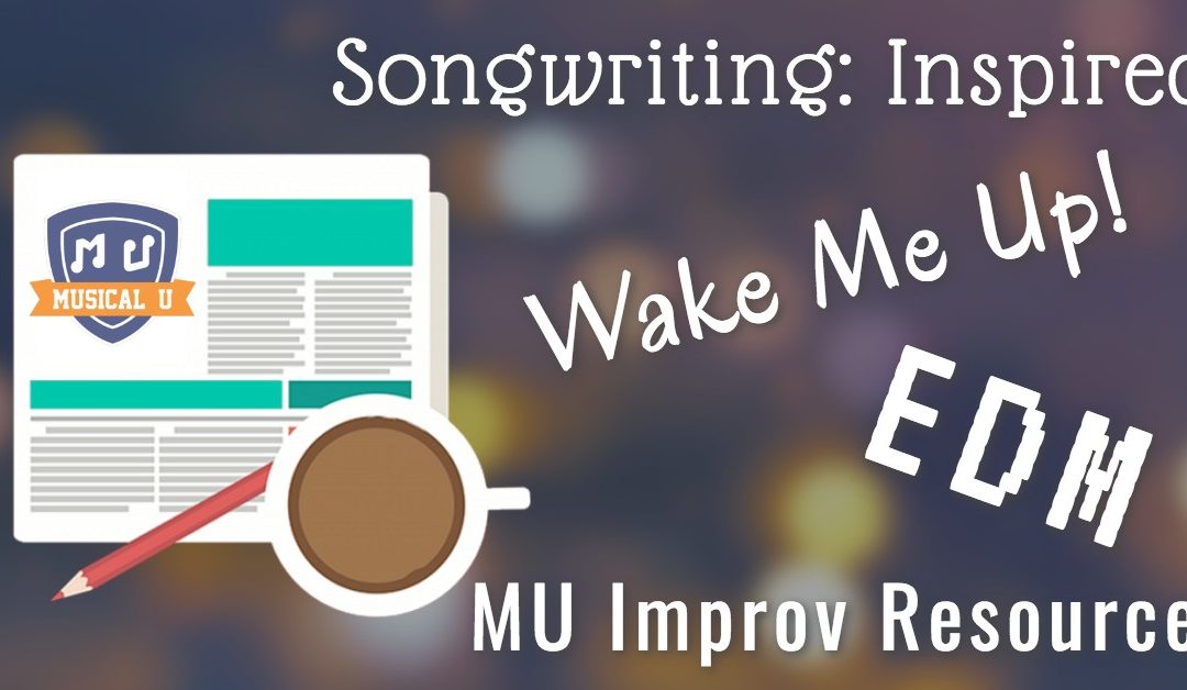 Improv Resource Packs, Wake Me Up, EDM, Songwriting: Inspired