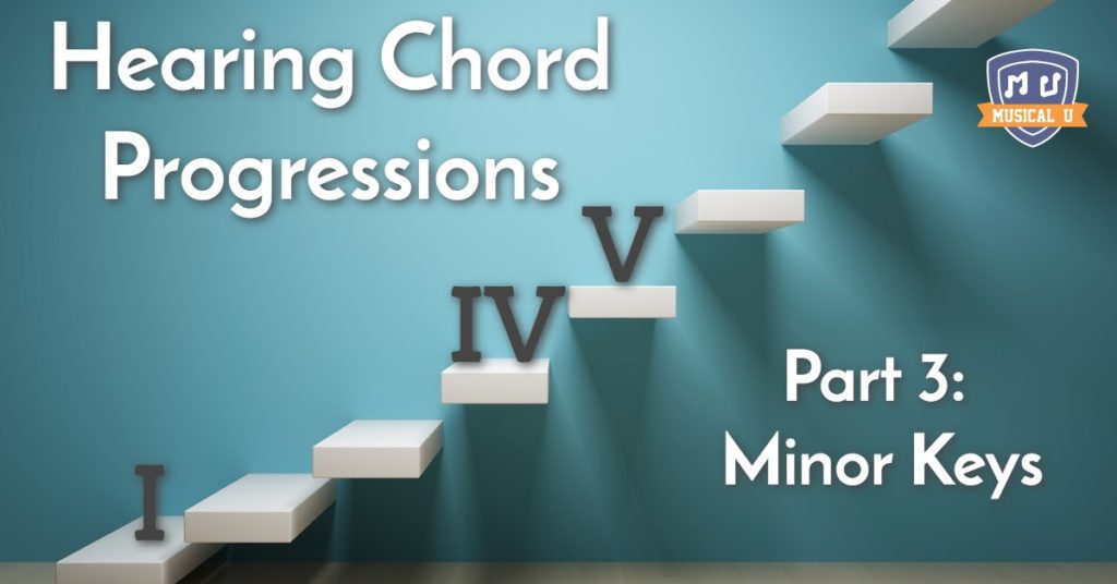 Hearing Chord Progressions, Part 3: Minor Keys