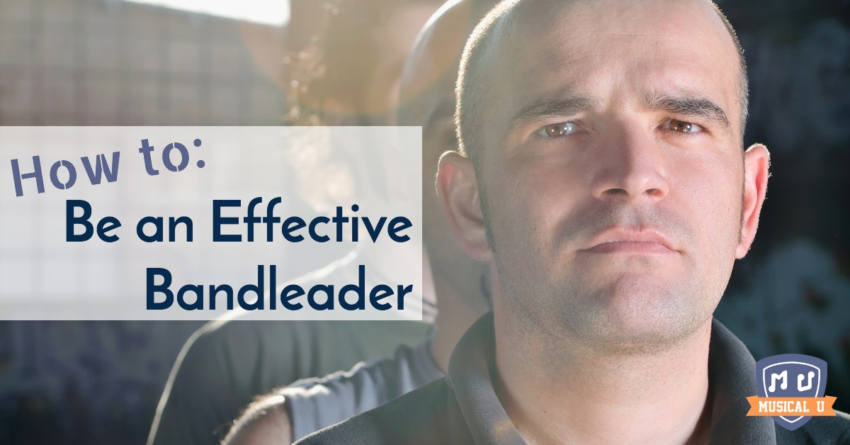 How to be an Effective Bandleader