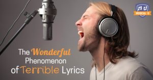 The Wonderful Phenomenon of Terrible Lyrics