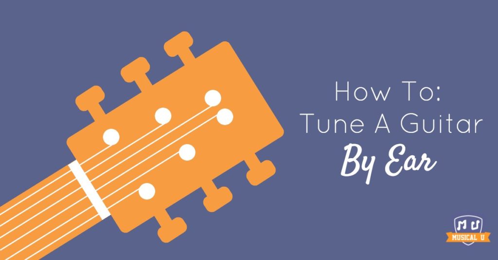 How To Tune A Guitar By Ear