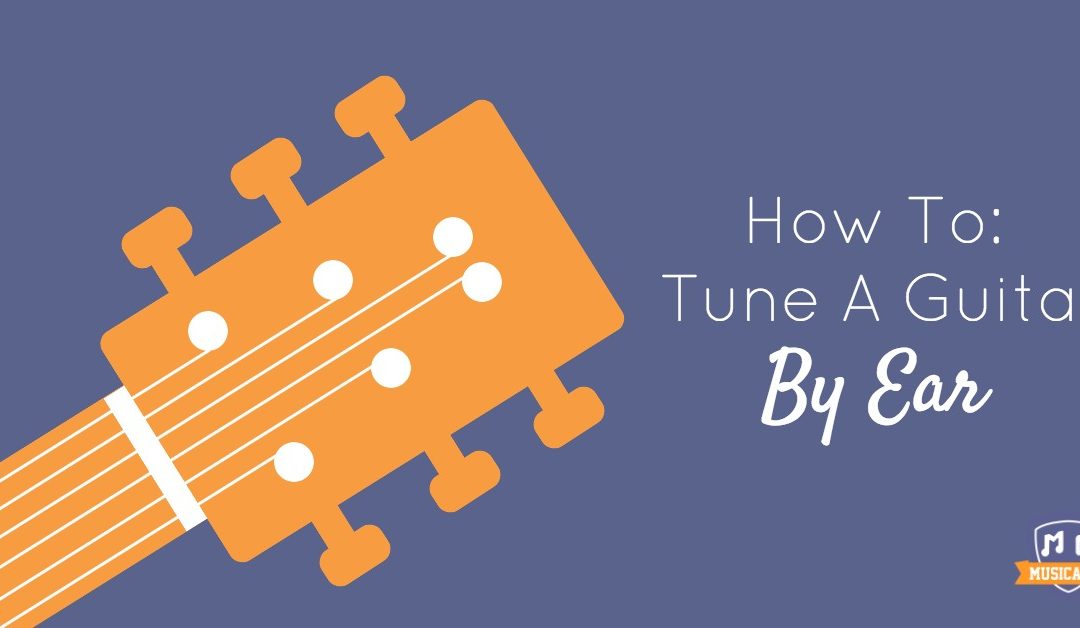 How To Tune A Guitar By Ear