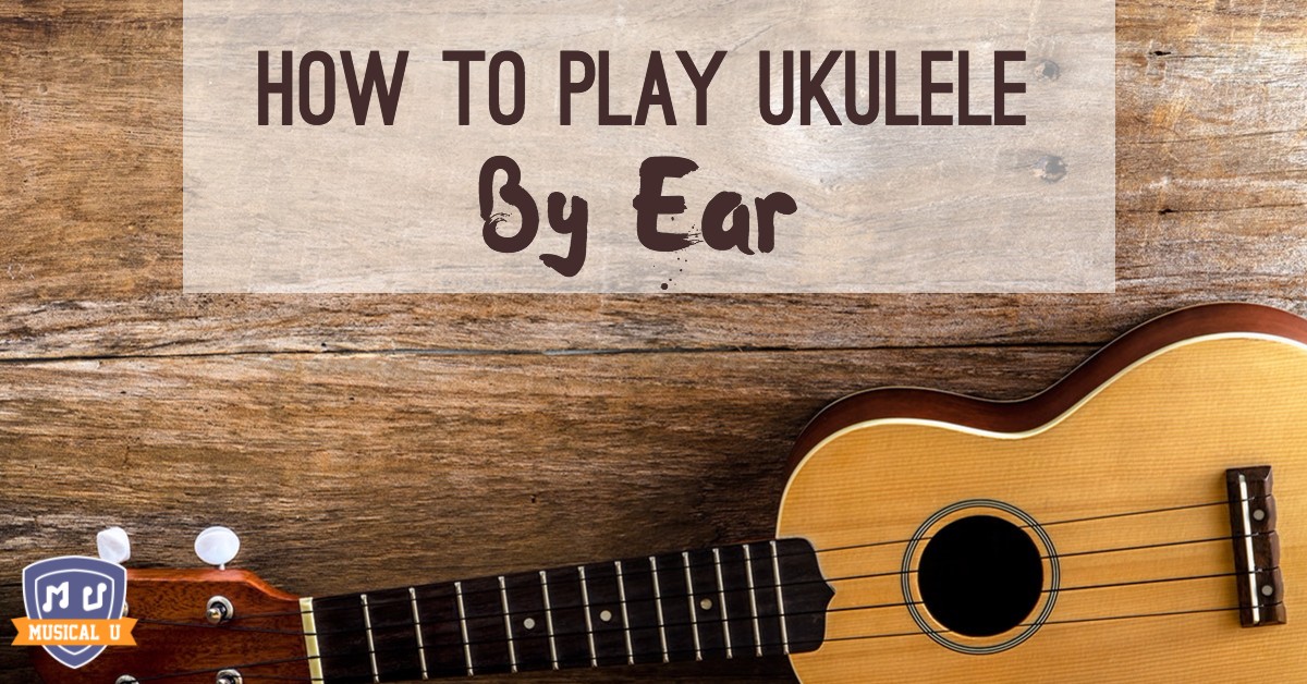 play ukulele by ear