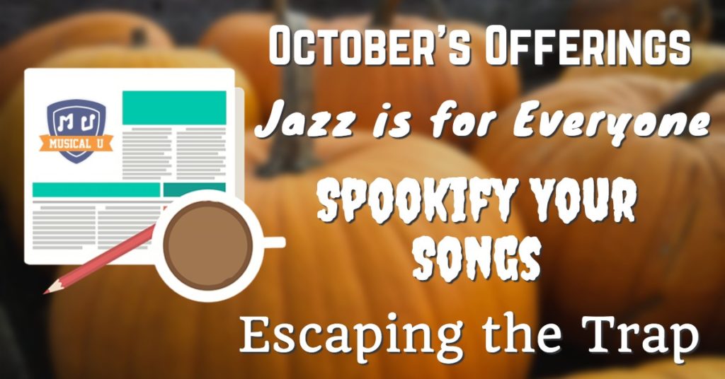 October’s Offerings, Jazz is for Everyone, Spookify Your Songs, and Escaping the Trap