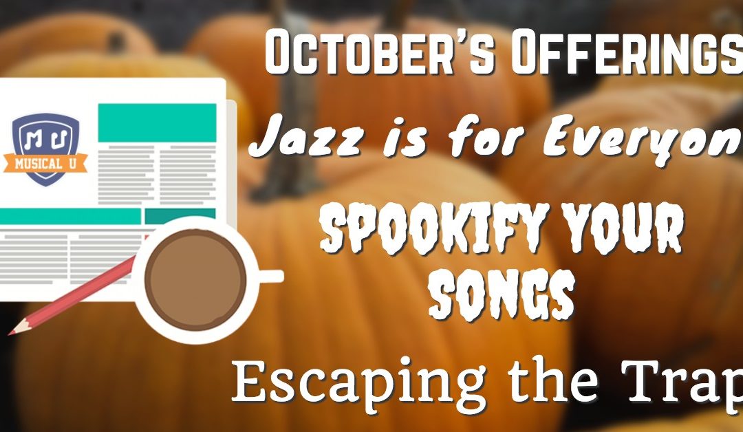 October’s Offerings, Jazz is for Everyone, Spookify Your Songs, and Escaping the Trap