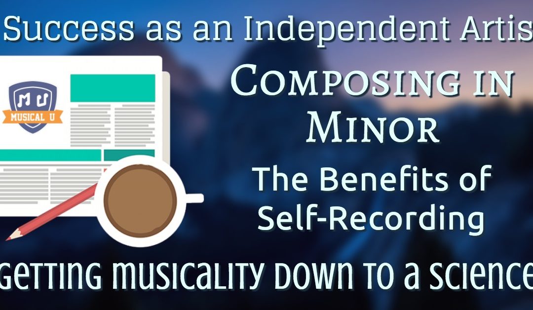 Success as an Independent Artist, Composing in Minor, The Benefits of Self-Recording, and Getting Musicality Down to a Science