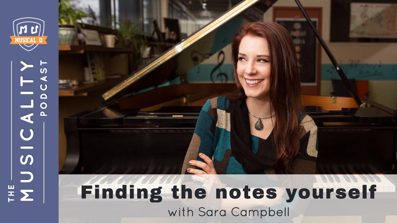 Finding the Notes Yourself, with Sara Campbell