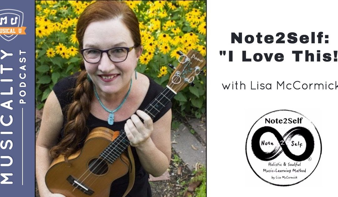 Note2Self: “I Love This!”, with Lisa McCormick