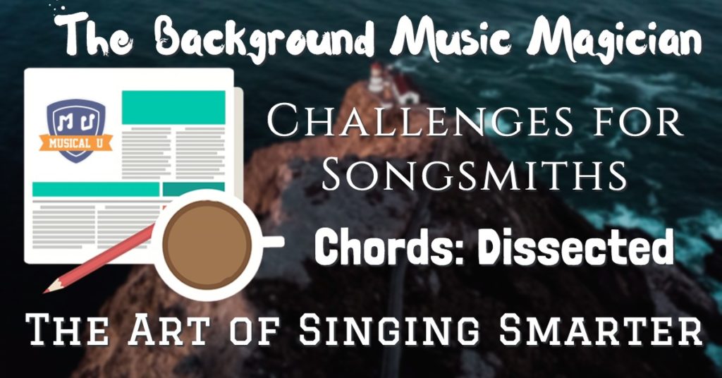 The Background Music Magician, Challenges for Songsmiths, Chords: Dissected, and The Art of Singing Smarter