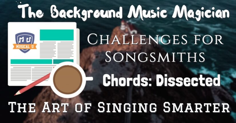 The Background Music Magician, Challenges for Songsmiths, Chords: Dissected, and The Art of Singing Smarter
