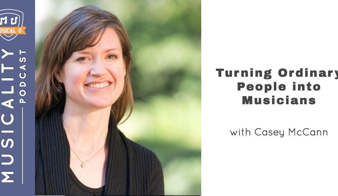Turning Ordinary People into Musicians, with Casey McCann