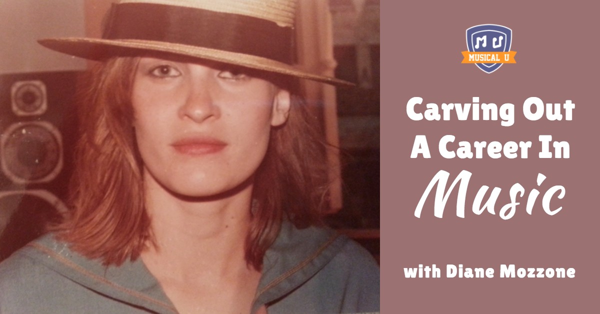 Carving Out a Career in Music, with Diane Mozzone