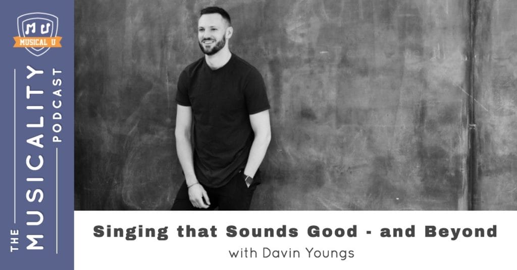 Singing that Sounds Good – and Beyond, with Davin Youngs