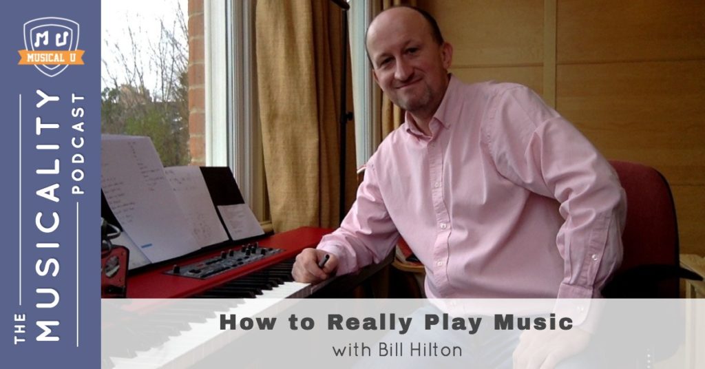 How to Really Play Music, with Bill Hilton