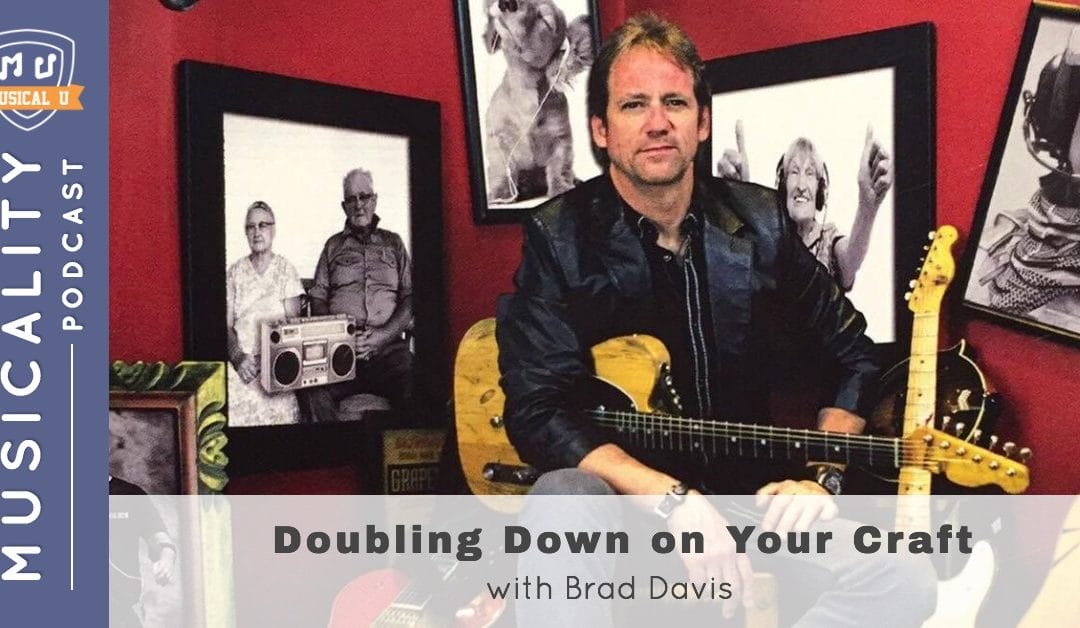 Doubling Down on Your Craft, with Brad Davis