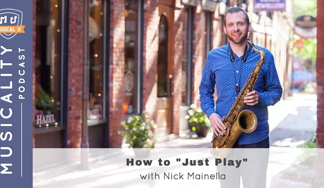 How to “Just Play”, with Nick Mainella