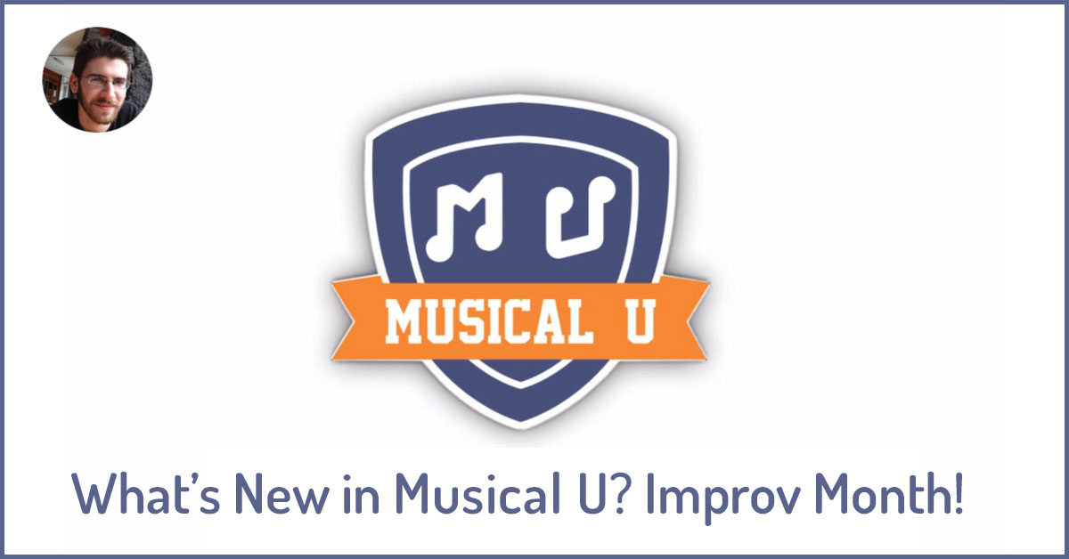 March improv month Musical U