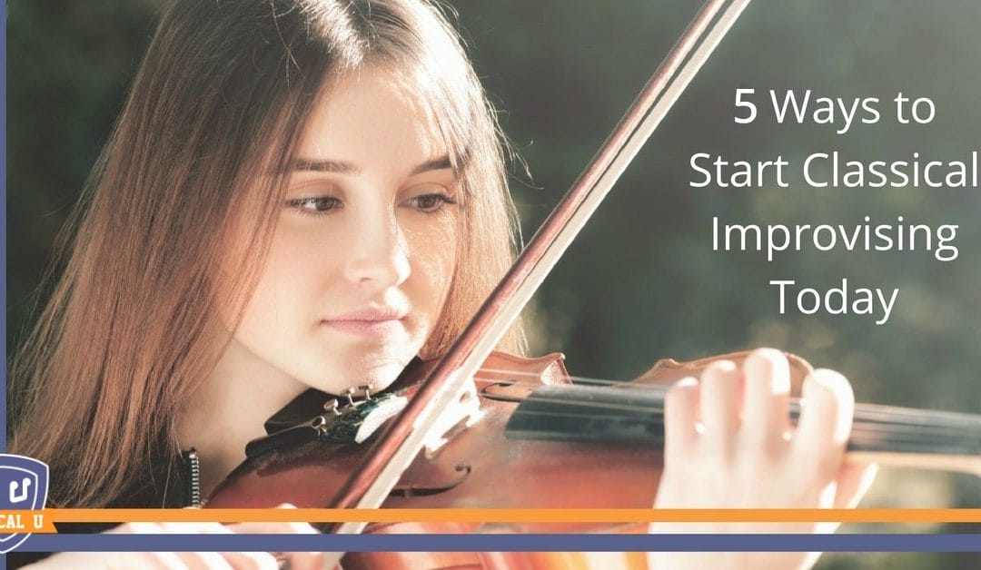 5 Ways to Start Classical Improvisation Today