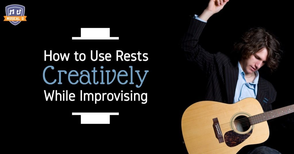 How to Use Rests Creatively When Improvising