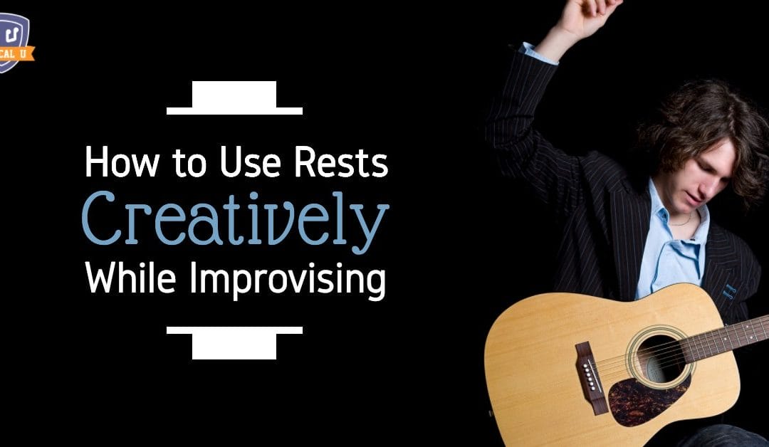 How to Use Rests Creatively When Improvising
