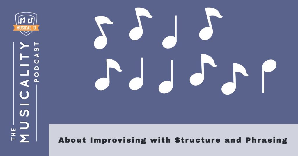 About Improvising with Structure and Phrasing