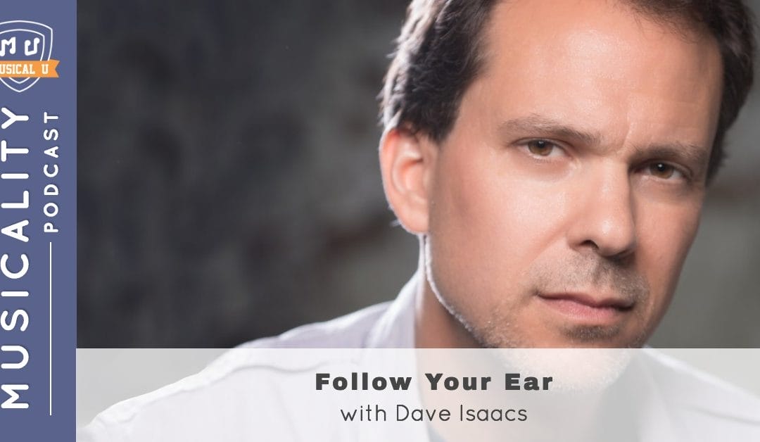 Follow Your Ear, with Dave Isaacs
