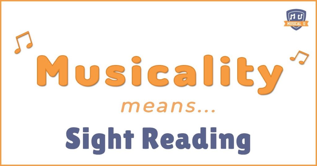 Musicality Means… Sight Reading