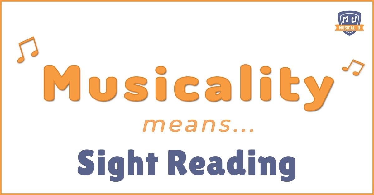 Sight reading and musicality