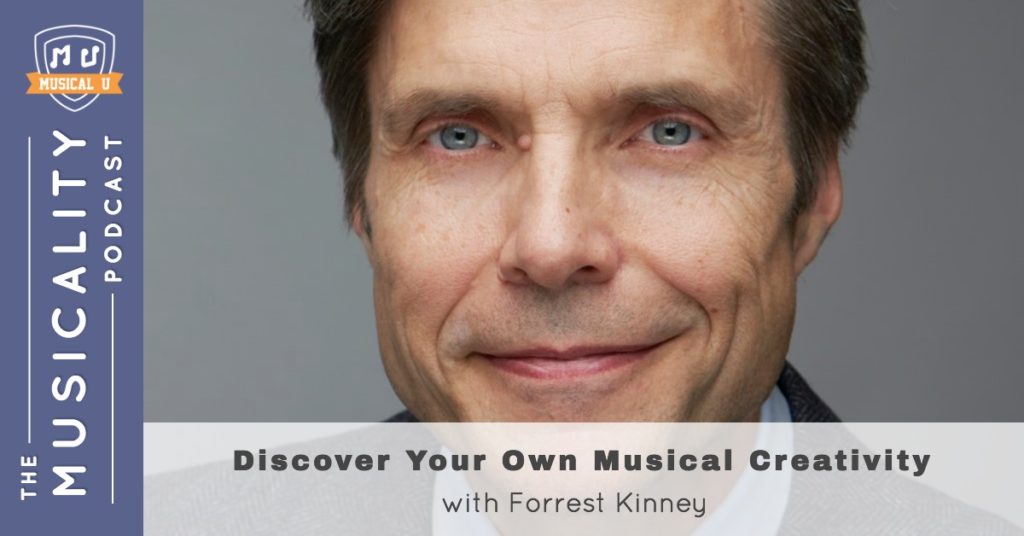 Discover Your Own Musical Creativity, with Forrest Kinney