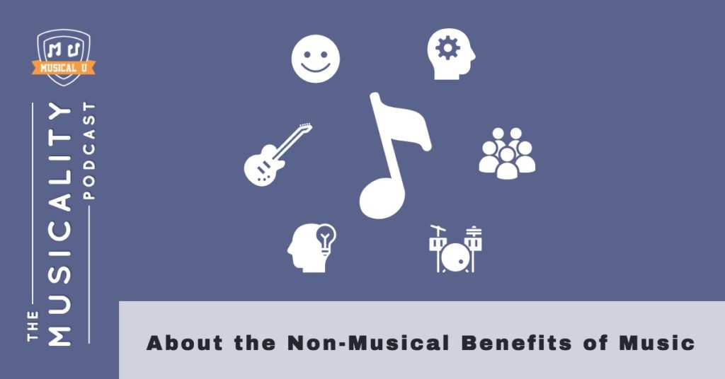 About the Non-Musical Benefits of Music
