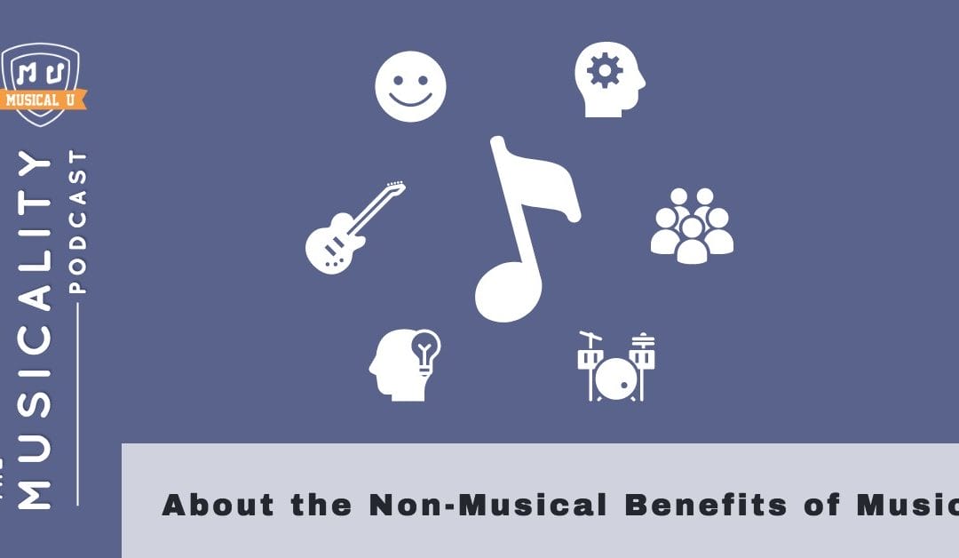 About the Non-Musical Benefits of Music