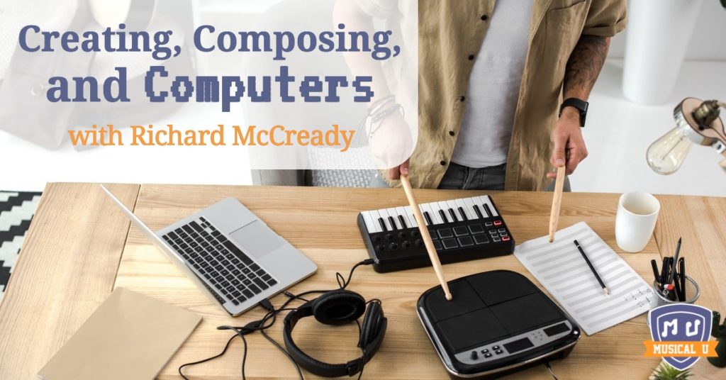 Creating, Composing, and Computers, with Richard McCready