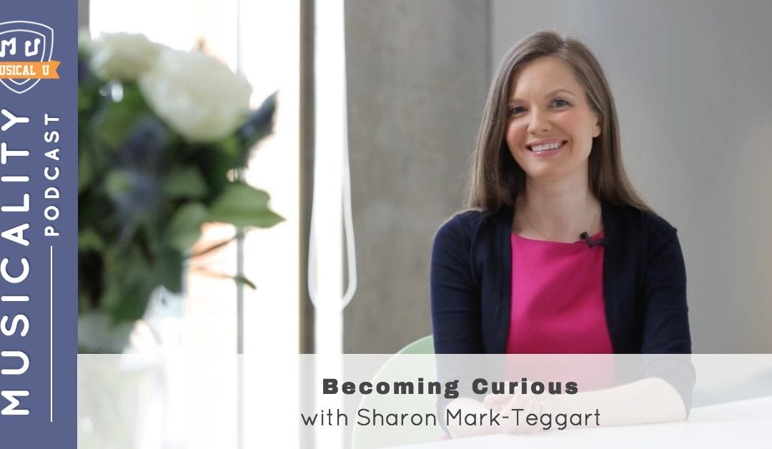 Becoming Curious, with Sharon Mark-Teggart