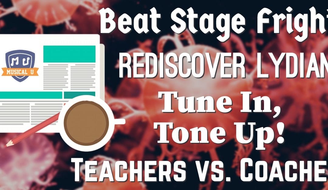Beat Stage Fright, Rediscover Lydian, Tune In, Tone Up!, and Teachers vs. Coaches