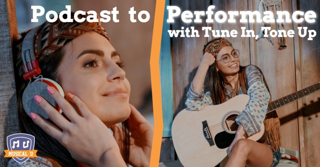 Podcast to Performance, with Tune In, Tone Up