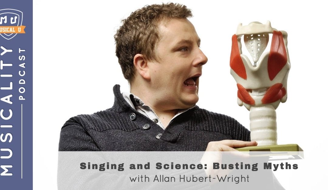 Singing and Science: Busting Myths with Allan Hubert-Wright