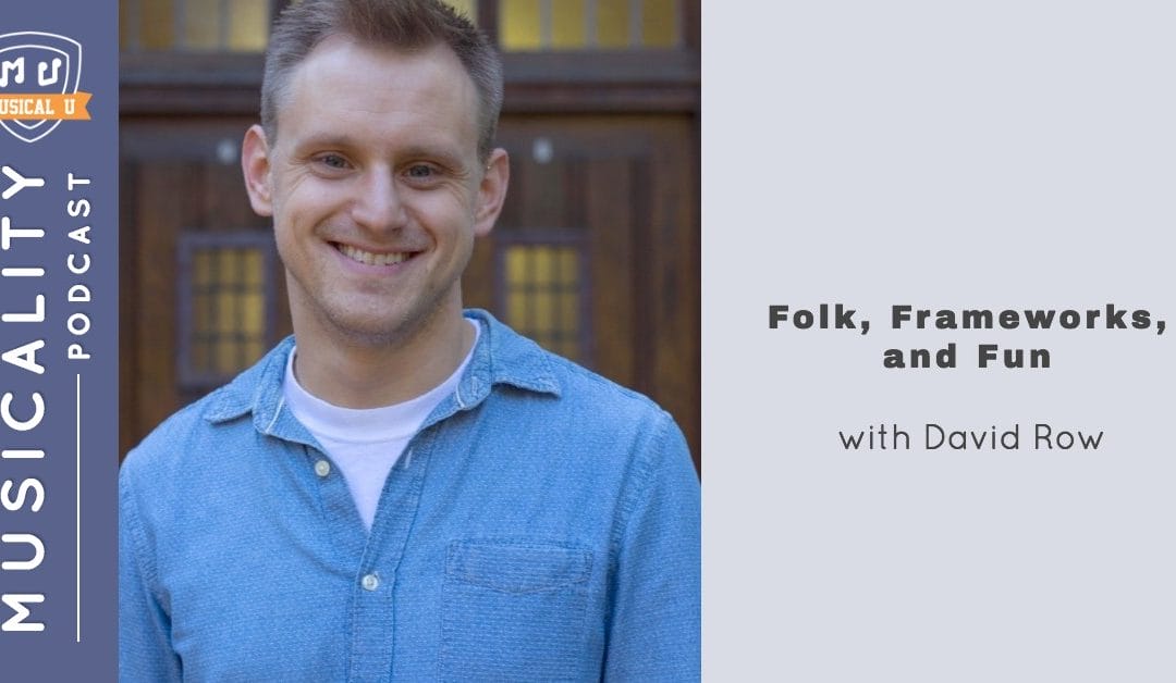 Folk, Frameworks, and Fun, with David Row